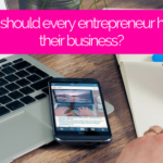 What should every entrepreneur have in their business-