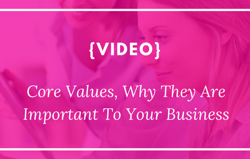 Core Values, Why They Are Important To Your Business