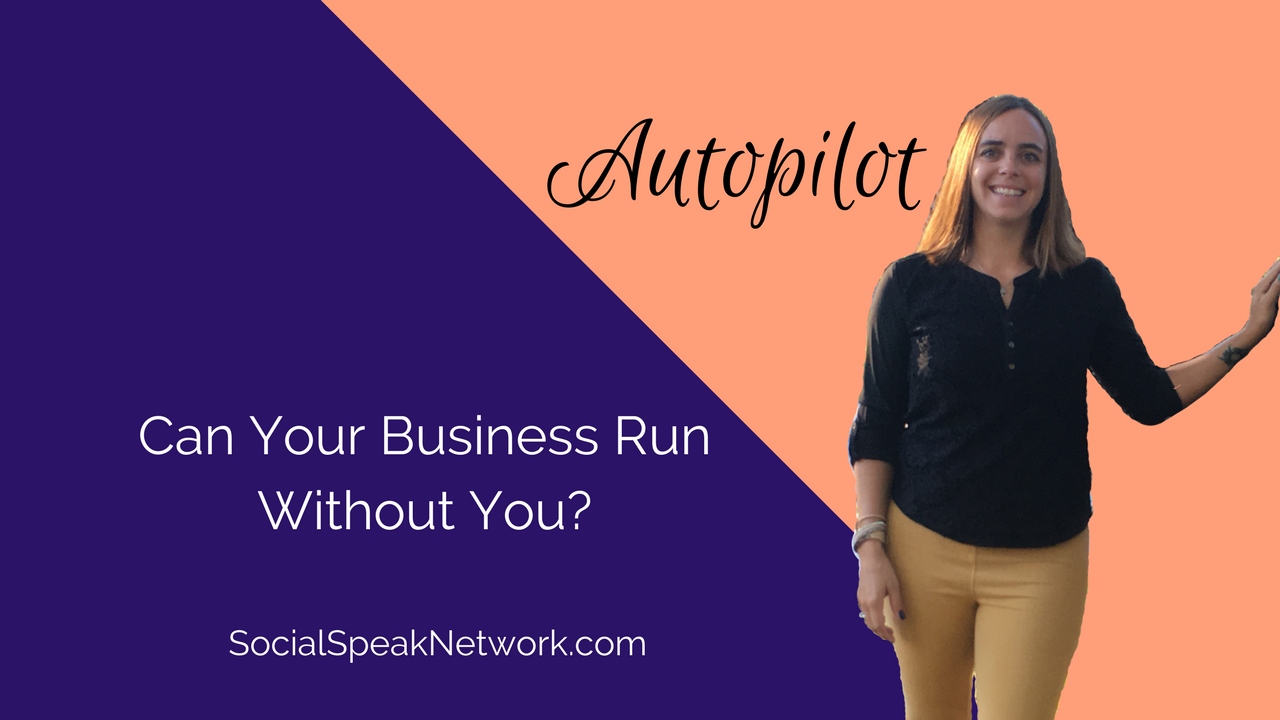 Setting Your Business Up On Autopilot Social Speak Network Social