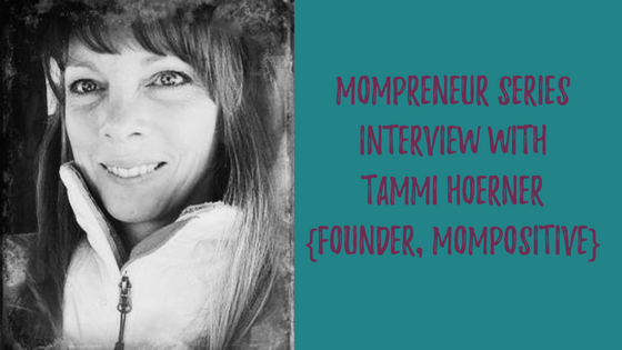 INTERVIEW WITH TAMMI HOERNER FOUNDER, MOMPOSITIVE