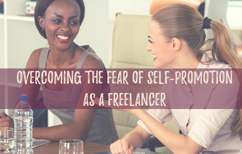 Overcoming the Fear of Self-Promotion as a Freelancer Blog