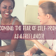 Overcoming the Fear of Self-Promotion as a Freelancer Blog