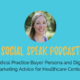 Medical Practice Buyer Persona and Digital Marketing Advice for Healthcare Centers