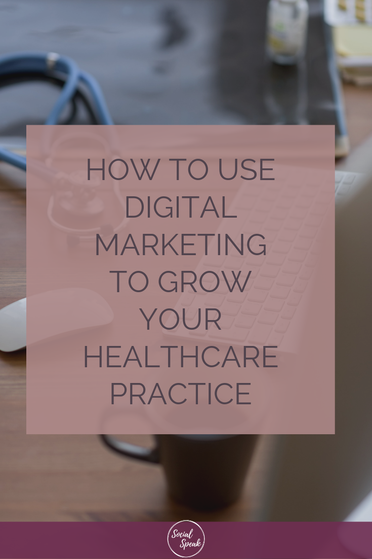 How to Use Digital Marketing to Grow your Healthcare Practice
