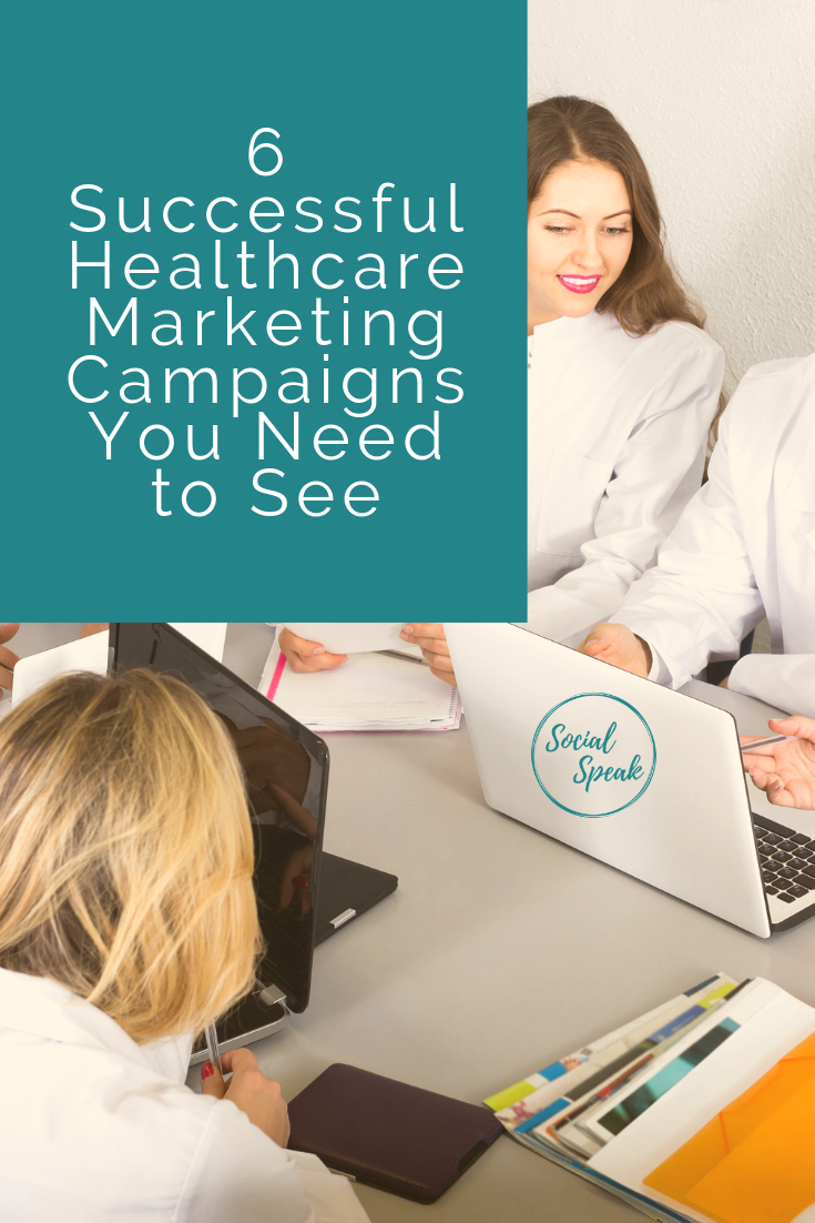 6 Successful Healthcare Marketing Campaigns You Need to See Pinterest