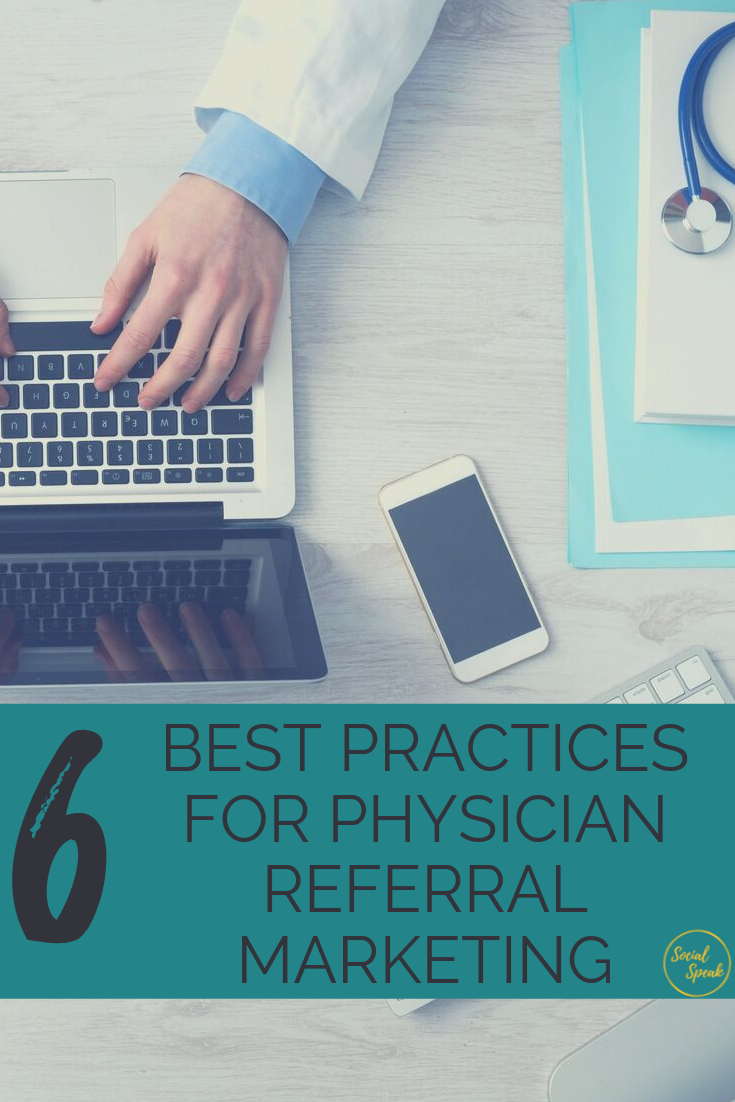 6 Best Practices for Physician Referral Marketing