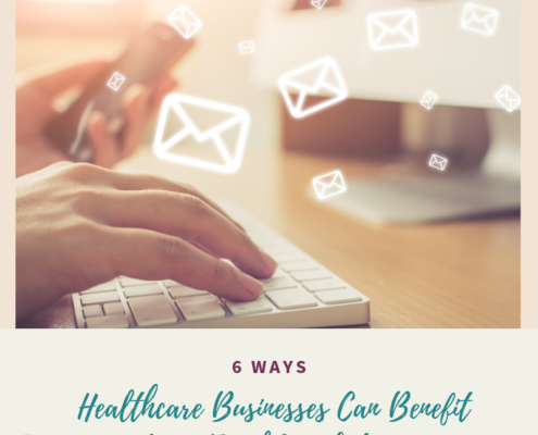 6 Ways Healthcare Businesses Can Benefit from Email Marketing