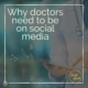 Why doctors need to be on social media