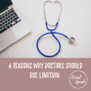 6 Reasons Why Doctors Should Use LinkedIn