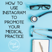 How to Use Instagram to Promote Your Medical Practice