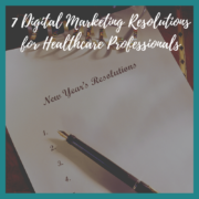 7 Digital Marketing Resolutions for Healthcare Professionals