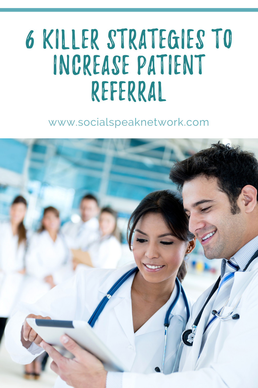 6 Killer Strategies to Increase Patient Referral