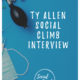 Ty Allen Social Climb Interview