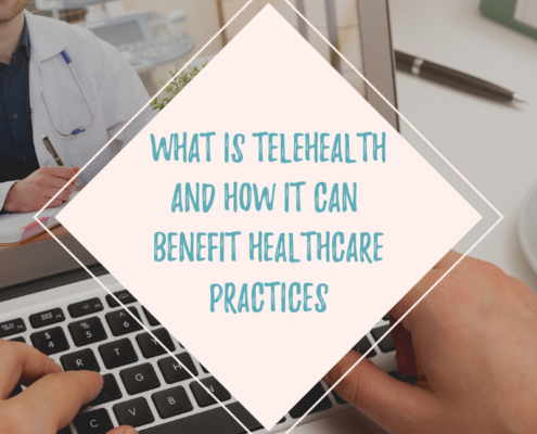 What is Telehealth and How It Can Benefit Healthcare Practices