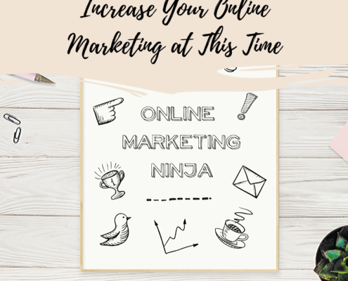 5 Things You Can Do to Increase Your Online Marketing at This Time T