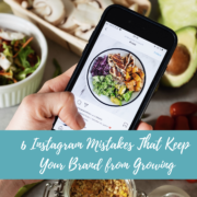 6 Instagram Mistakes That Keep Your Brand from Growing
