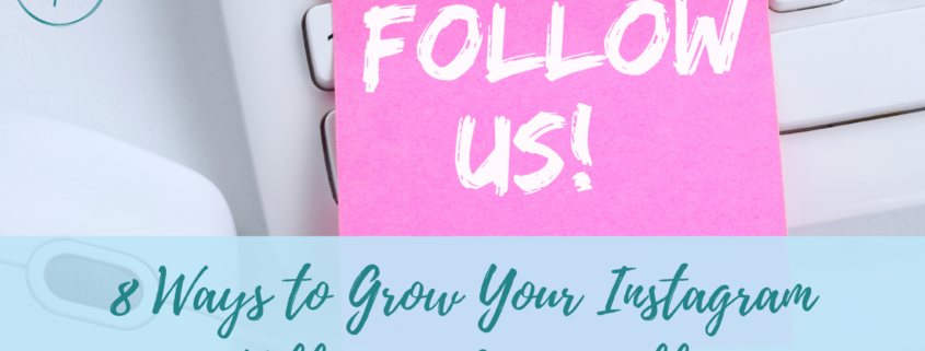 8 Ways to Grow Your Instagram Following Organically