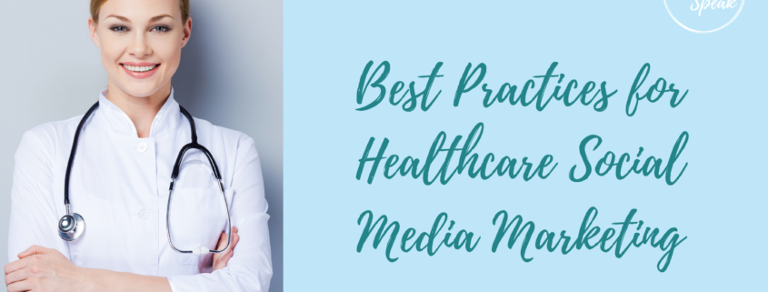 Best Practices for Healthcare Social Media Marketing