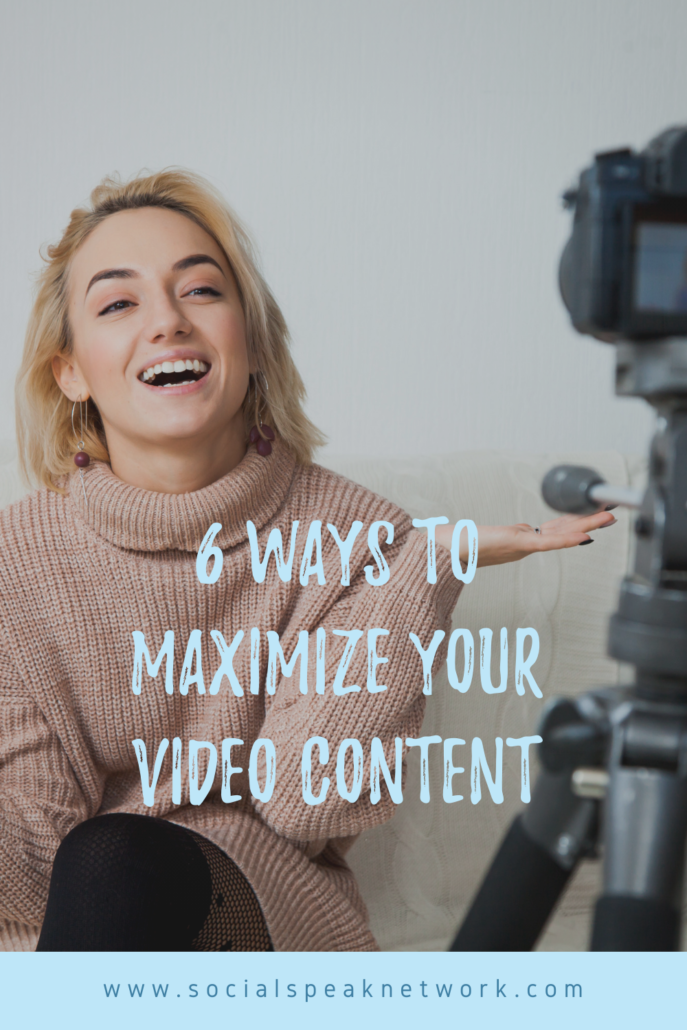 6 Ways to Maximize Your Video Content 