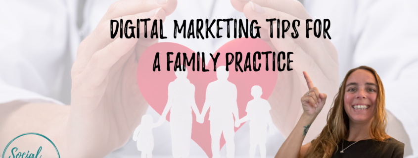 Digital marketing tips for a family practice