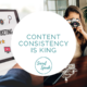 Content Consistency is KING