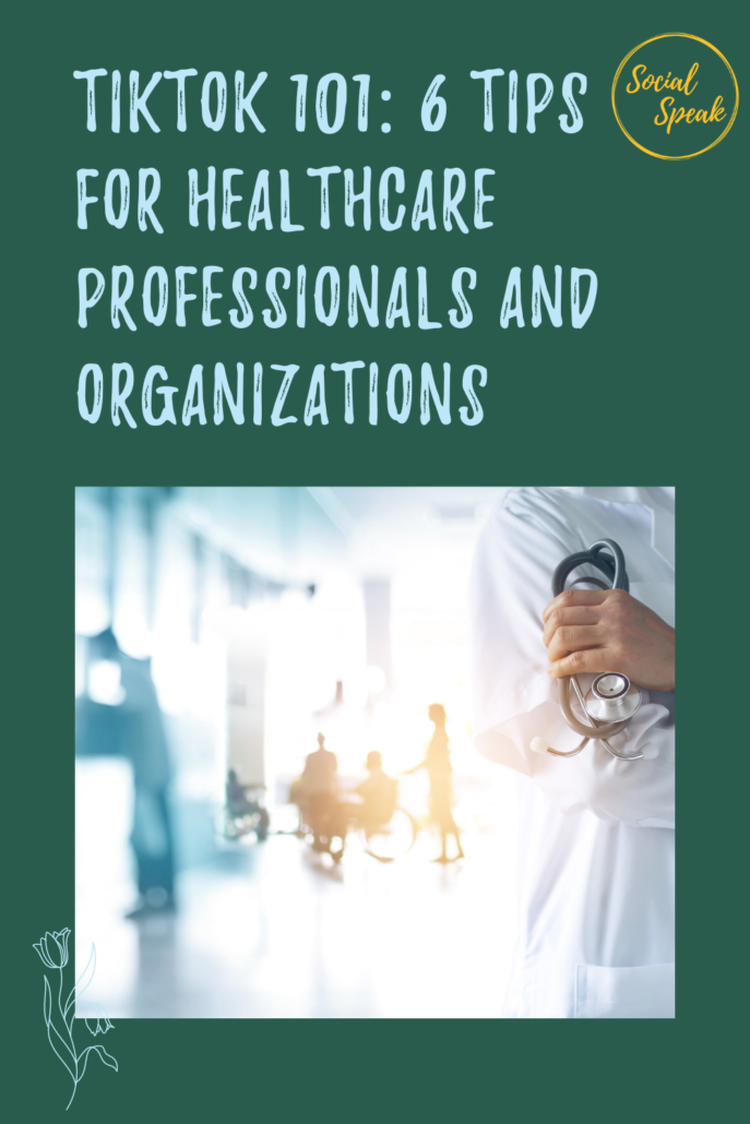 Tiktok 101: 6 Tips for Healthcare Professionals and Organizations