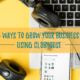 6 Ways to Grow Your Business Using Clubhouse