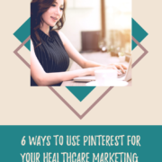 6 Ways to Use Pinterest for Your Healthcare Marketing Plan