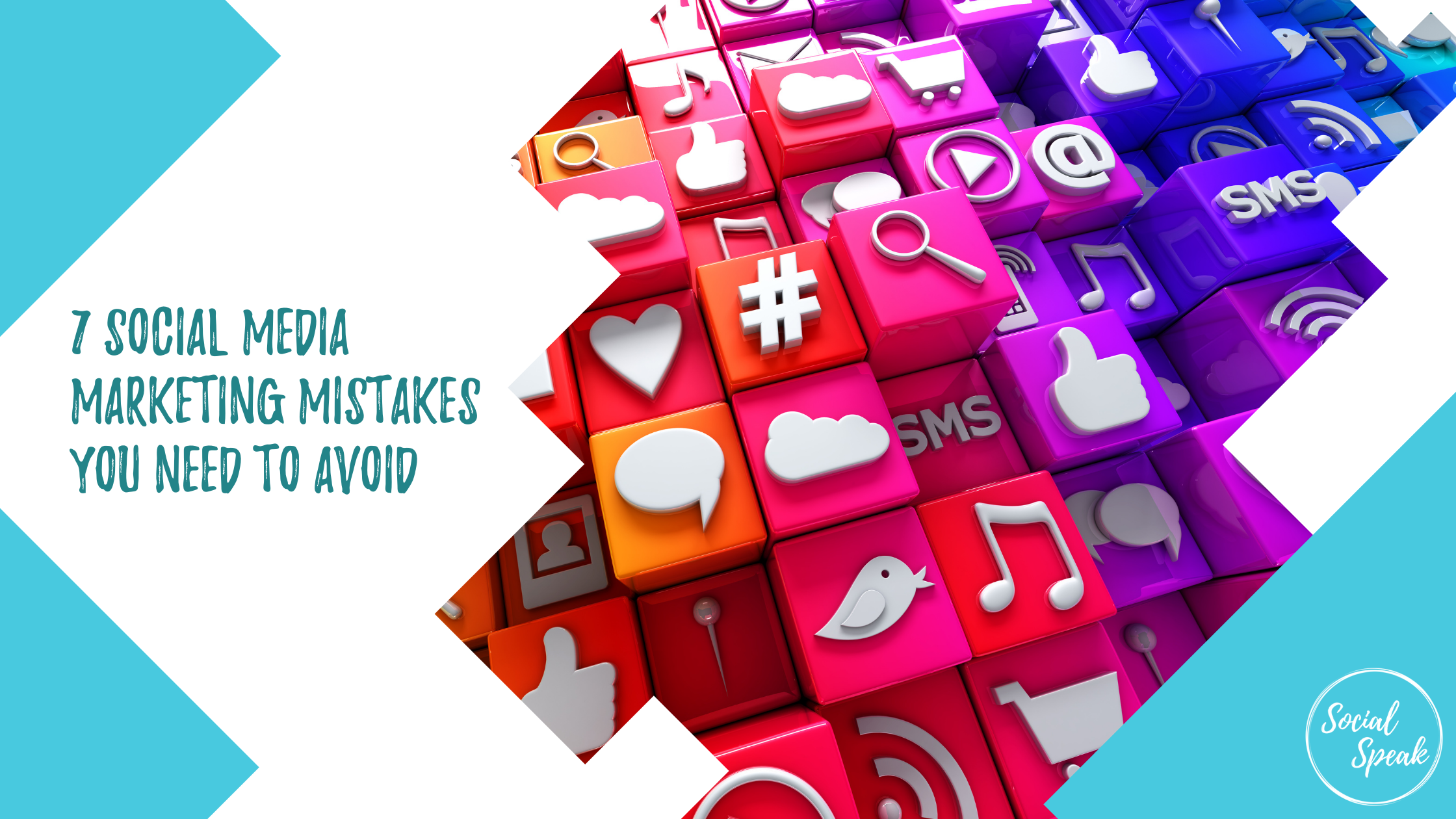 7 Social Media Marketing Mistakes You Need to Avoid | Social Speak ...