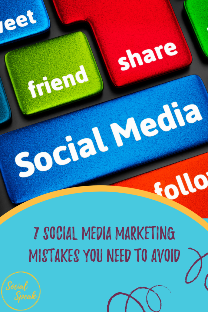 7 Social Media Marketing Mistakes You Need to Avoid