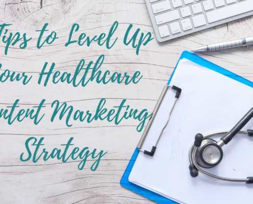 5 Tips to Level Up Your Healthcare Content Marketing Strategy