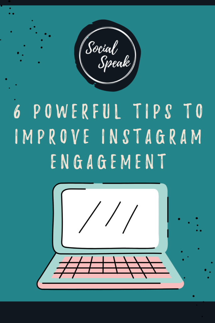 6 Powerful Tips to Improve Instagram Engagement