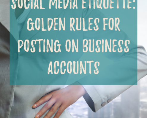Social Media Etiquette Golden Rules for Posting on Business Accounts