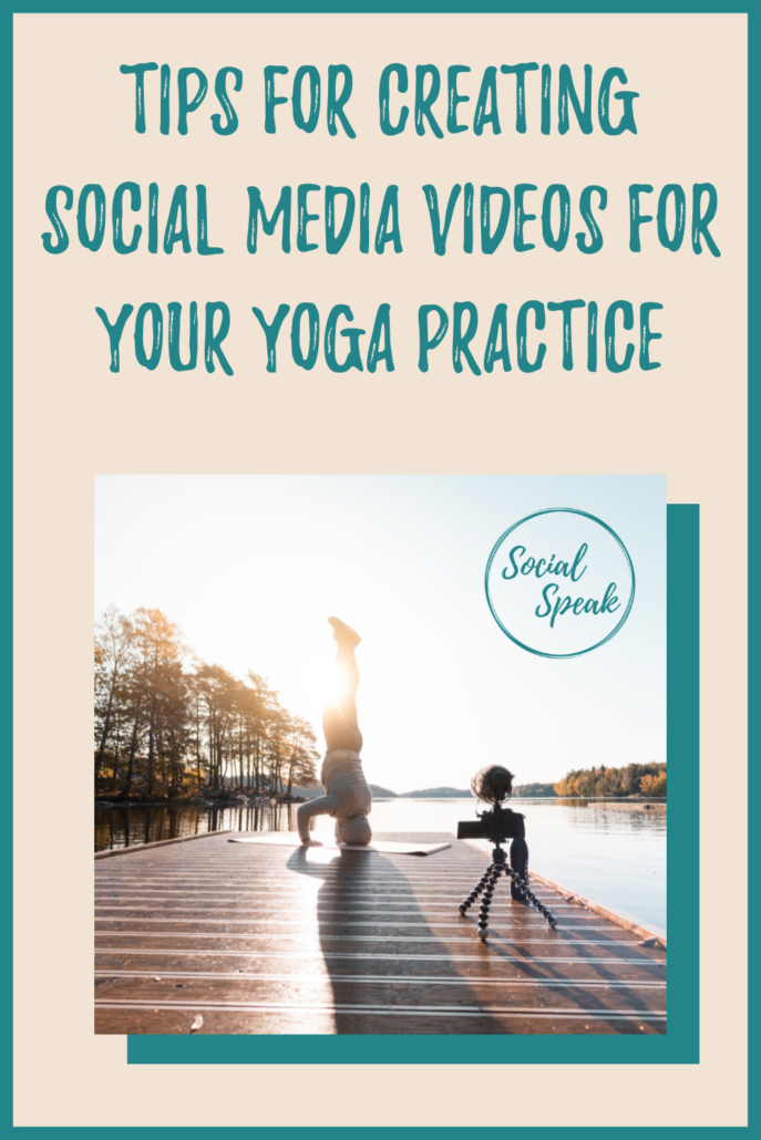 Tips for Creating Social Media Videos for your Yoga Practice