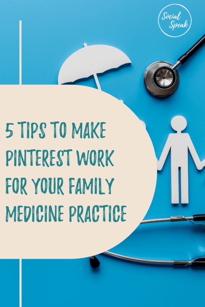 5 Tips to Make Pinterest Work For Your Family Medicine Practice