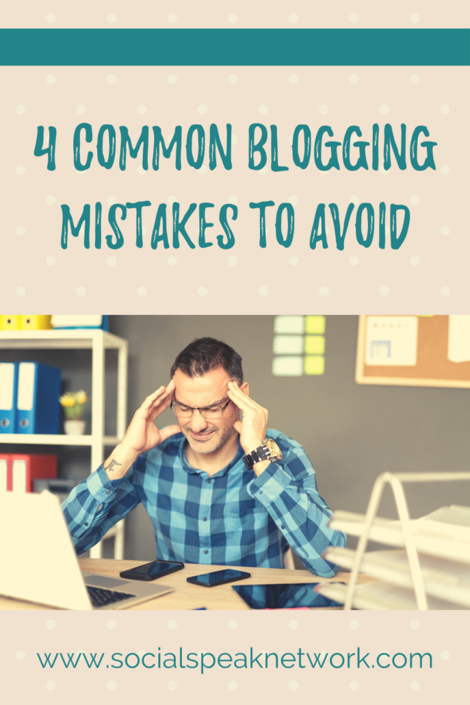 4 Common Blogging Mistakes to Avoid