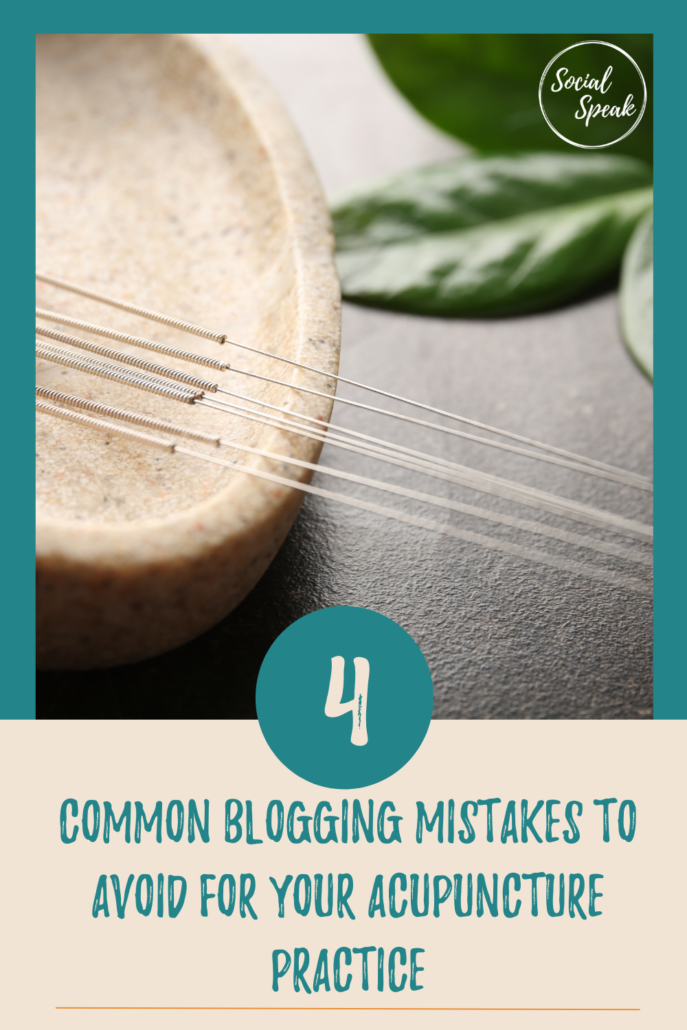 4 Common Blogging Mistakes to Avoid for Your Acupuncture Practice