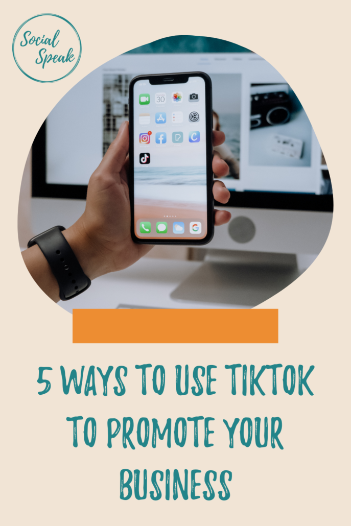 5 Ways to Use Tiktok to Promote Your Business 