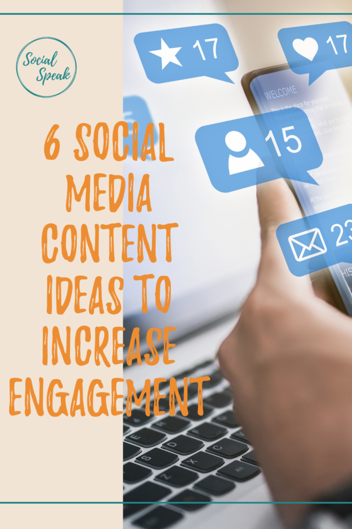 6 Social Media Content Ideas to Increase Engagement