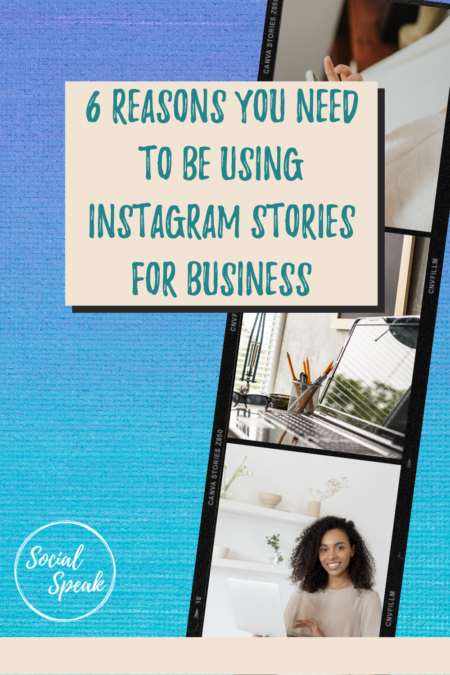 6 Reasons You NEED to be Using Instagram Stories for Business | Social ...