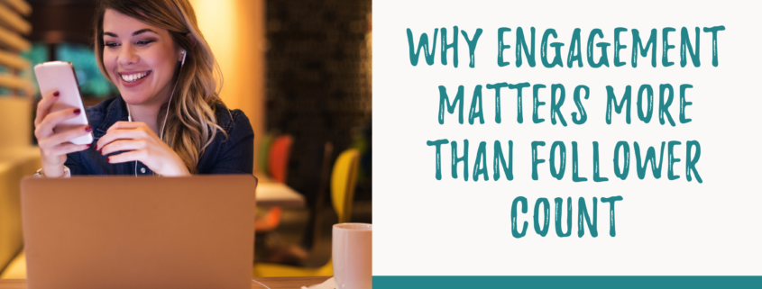 Why Engagement Matters More Than Follower Count