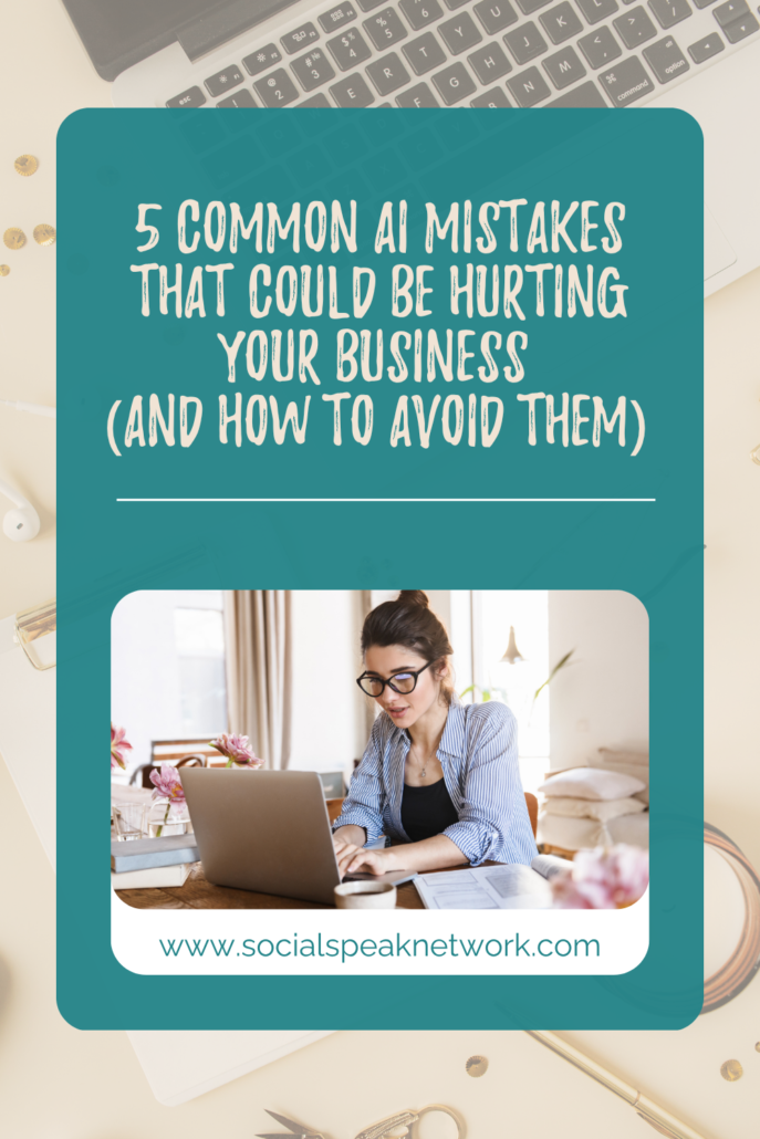 5 Common AI Mistakes That Could Be Hurting Your Business (and How to Avoid Them)