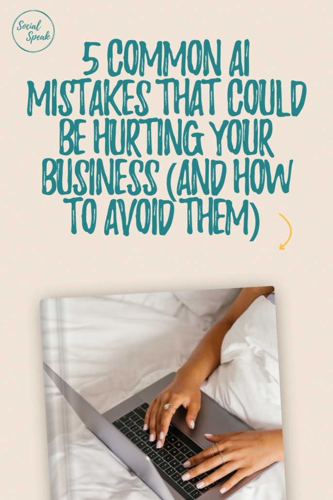 5 Common AI Mistakes That Could Be Hurting Your Business (and How to Avoid Them)
