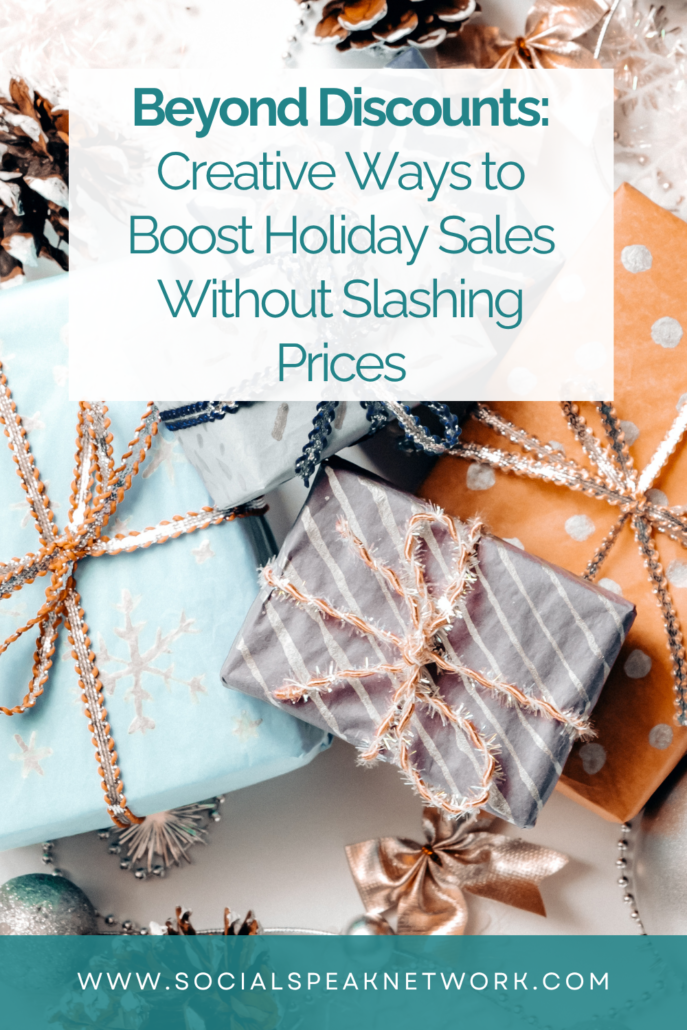 Beyond Discounts: Creative Ways to Boost Holiday Sales Without Slashing Prices