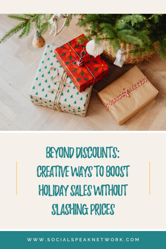 Beyond Discounts: Creative Ways to Boost Holiday Sales Without Slashing Prices