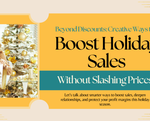 Beyond Discounts: Creative Ways to Boost Holiday Sales Without Slashing Prices