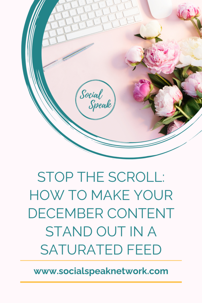 Stop the Scroll: How to Make Your December Content Stand Out in a Saturated Feed