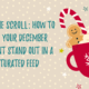 Stop the Scroll: How to Make Your December Content Stand Out in a Saturated Feed