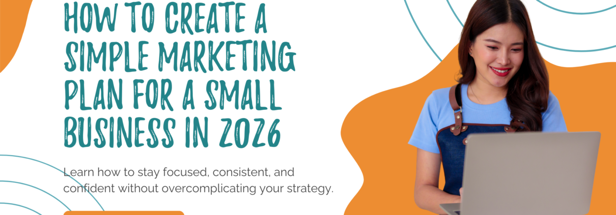 How to Create a Simple Marketing Plan for a Small Business in 2026