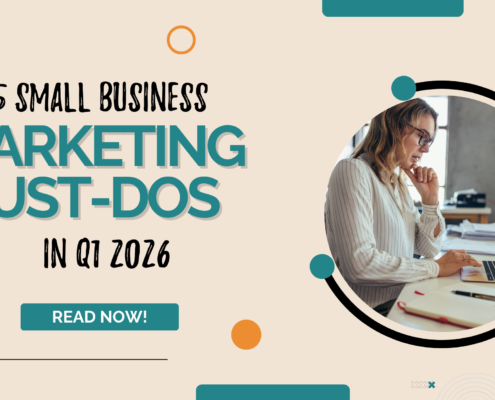 5 Small Business Marketing Must-Do’s in Q1 2026